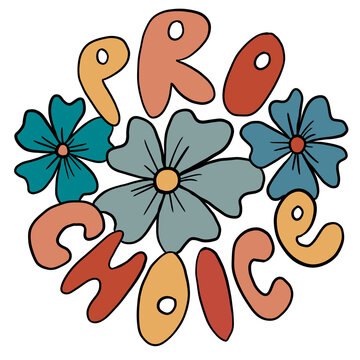 Pro choice feminist hand drawn illustration. Women's reproductive rights activism, Roe v Wade concept, hippie boho floral flowers elements. Round circle shape.
