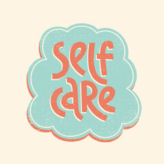Self Care. Mental health slogan stylized typography.