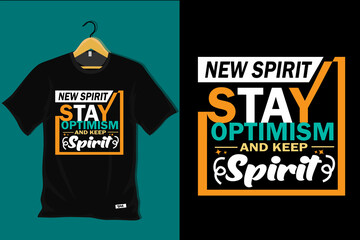 Stay Optimism and Keep Spirit T Shirt Design