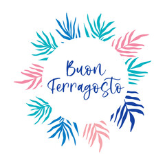 Buon Ferragosto - Italian summer holiday. Bright colorful summer banner template design, round frame with palm leaves foliage silhouette