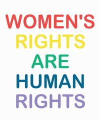 Women's Rights are Human Rightsis a vector design for printing on various surfaces like t shirt, mug etc. 
