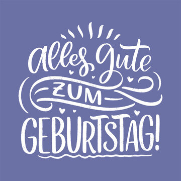 Hand drawn Happy Birthday lettering quote in German. Inspiration slogan for greeting card, print and poster design. Cool for t-shirt and mug printing.