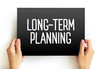 Long Term Planning - involves goals that take a longer time to reach and require more steps, text concept on card