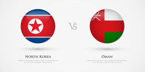 North Korea vs Oman country flags template. The concept for game, competition, relations, friendship, cooperation, versus.