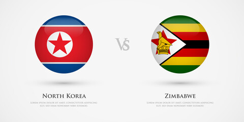 North Korea vs Zimbabwe country flags template. The concept for game, competition, relations, friendship, cooperation, versus.