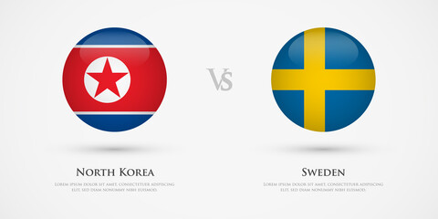North Korea vs Sweden country flags template. The concept for game, competition, relations, friendship, cooperation, versus.