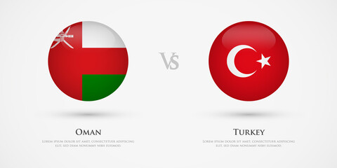 Oman vs Turkey country flags template. The concept for game, competition, relations, friendship, cooperation, versus.