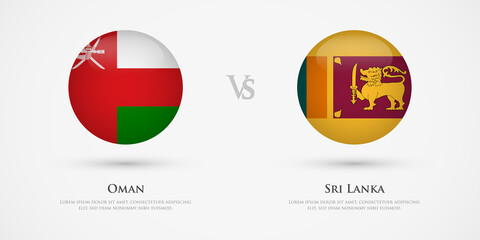 Oman vs Sri Lanka country flags template. The concept for game, competition, relations, friendship, cooperation, versus.