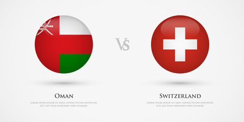 Oman vs Switzerland country flags template. The concept for game, competition, relations, friendship, cooperation, versus.
