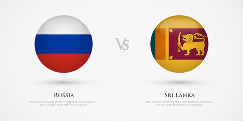 Russia vs Sri Lanka country flags template. The concept for game, competition, relations, friendship, cooperation, versus.