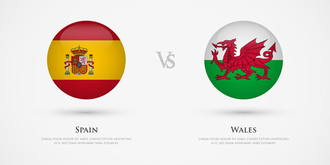 Spain vs Wales country flags template. The concept for game, competition, relations, friendship, cooperation, versus.