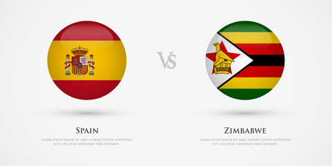 Spain vs Zimbabwe country flags template. The concept for game, competition, relations, friendship, cooperation, versus.