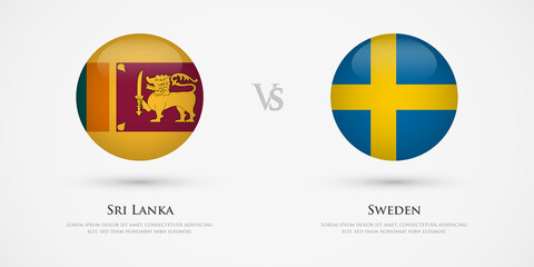 Sri Lanka vs Sweden country flags template. The concept for game, competition, relations, friendship, cooperation, versus.