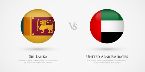 Sri Lanka vs United Arab Emirates country flags template. The concept for game, competition, relations, friendship, cooperation, versus.