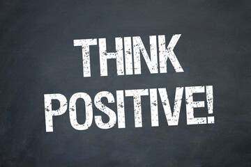 Think positive!