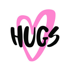 Hugs with love.Vector lettering banner. Calligraphy poster, warm wishes poster, greeting card