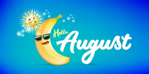 hello August horizontal banner with cartoon sun and funky banana character isolated on summer turquoise background. Vector 3d clay horizontal hello august scene, poster, flyer, banner and background