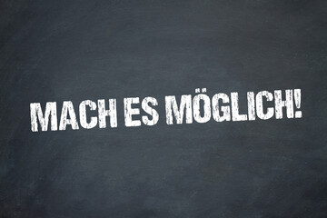 Obraz premium Mach es möglich!