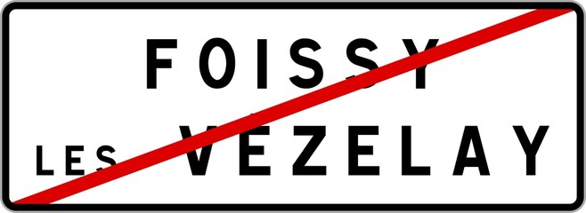 Panneau sortie ville agglomération Foissy-lès-Vézelay / Town exit sign Foissy-lès-Vézelay