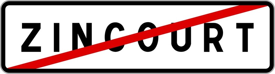 Panneau sortie ville agglomération Zincourt / Town exit sign Zincourt
