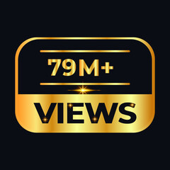 79M views celebration design. 79 million Views Vector.views sticker for Social Network friends or followers, like