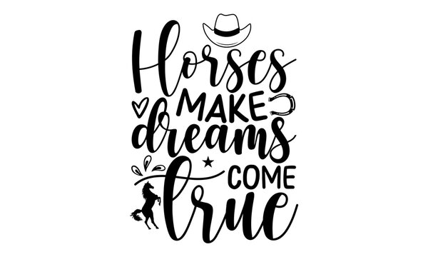 Horses make dreams come true, horse t- shirt design, svg, Cute motivation card with unicorn silhouette, paint splashes, for kids, girls, and pet lovers,  Isolated on white background