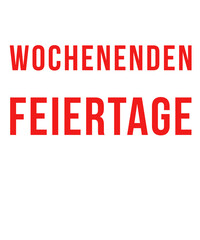 Am liebsten sind mir Wochenenden oder Feiertage, Feiertage gehen auch!