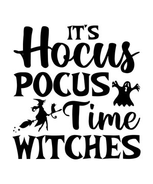 it's hocus-pocus time witches,  Halloween Day vector shirts, Mug designs, Pillow covers, Sticker, and more