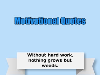 Motivational quotes without hard work, nothing grows but weeds in soft blue background