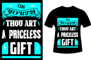 Oh Youth Thou Art A Priceless Gift, Happy Houth Day T-shirt Design