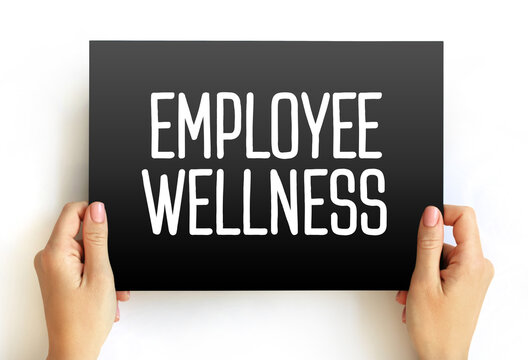 Employee Wellness - Activities And Programs Aim To Improve Employee Health And Well-being, Text Concept On Card