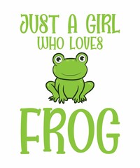 JUST WHO LOVES GIRL FROGSis a vector design for printing on various surfaces like t shirt, mug etc.