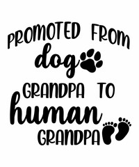 Promoted from Dog Grandpa to Human Grandpais a vector design for printing on various surfaces like t shirt, mug etc.