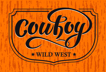 Cowboy. Vector hand lettering. Country Emblem  retro style Western cafe restaurant. Logo design inspiration. Brown letters with lasso on the brown texture. Wild west. banner.Western vintage background