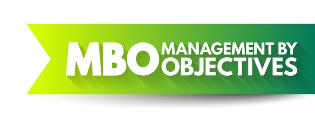 MBO Management By Objectives - strategic approach to enhance the performance of an organization, acronym text concept background
