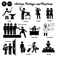 Stick figure human people man action, feelings, and emotions icons alphabet F. Forge, forgery, forget, forgive, form group, formalize, formulate, fornicate, forsake, and fortify.