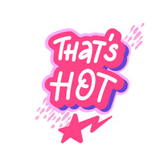 Retro hipster y2k aesthetic sticker. Cute lettering Thats Hot.