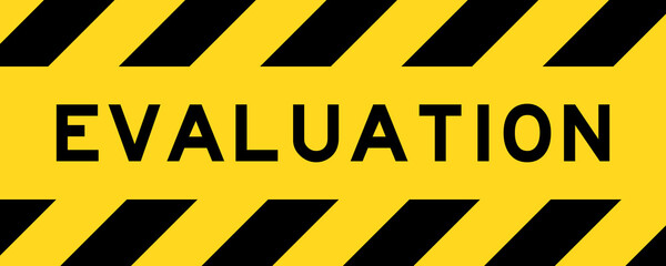 Yellow and black color with line striped label banner with word evaluation