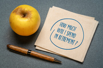 How much will I spend in retirement? Financial and retirement planning concept. Handwriting on a...