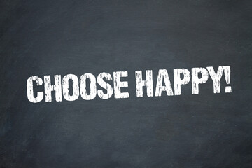 Choose Happy!