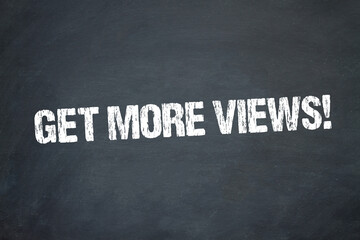 Get more Views! - obrazy, fototapety, plakaty