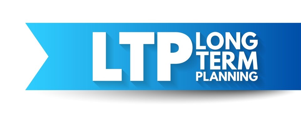 LTP Long-Term Planning - goals that take a longer time to reach and require more steps, acronym text concept background