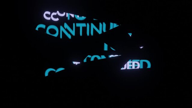 TO BE CONTINUED text animation sci-fi style background with bright lighting for video element, movie, glitch, element video, template.