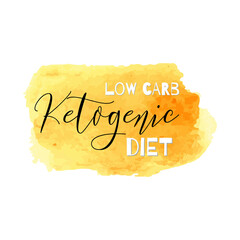 Ketogenic diet. Lettering on hand paint yellow watercolor texture isolated on white background. Ink dry brush stains, stroke, splash, smudge, scribble. Low carb healthy food nutrition quote poster. - 515885218