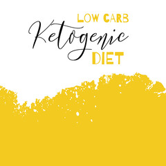 Ketogenic diet. Lettering on hand paint yellow watercolor texture isolated on white background. Ink dry brush stains, stroke, splash, smudge, scribble. Low carb healthy food nutrition quote poster. - 515885228