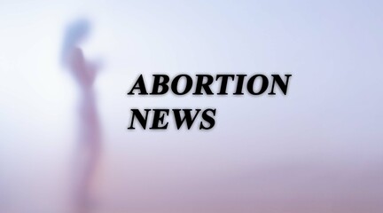 Fototapeta premium abortion news