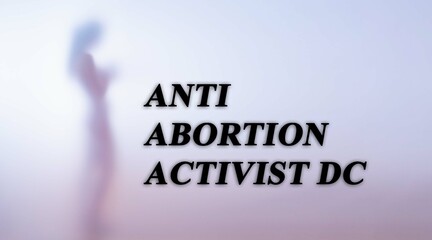 Fototapeta premium anti abortion activist dc