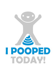 Naklejka premium I pooped today Zitat 
