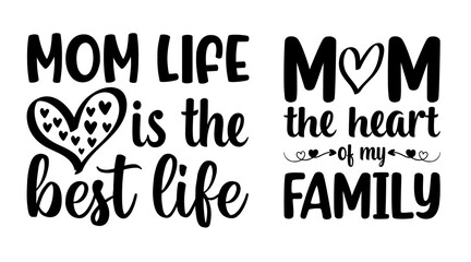 Mom's life is the best life, mom is the heart of my family. Mom's t-shirt design, Mother's day awesome and creative t-shirt design