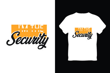 editable im the security modern minimal tshirt design vector 